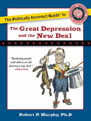 cover image of The Politically Incorrect Guide to the Great Depression and the New Deal